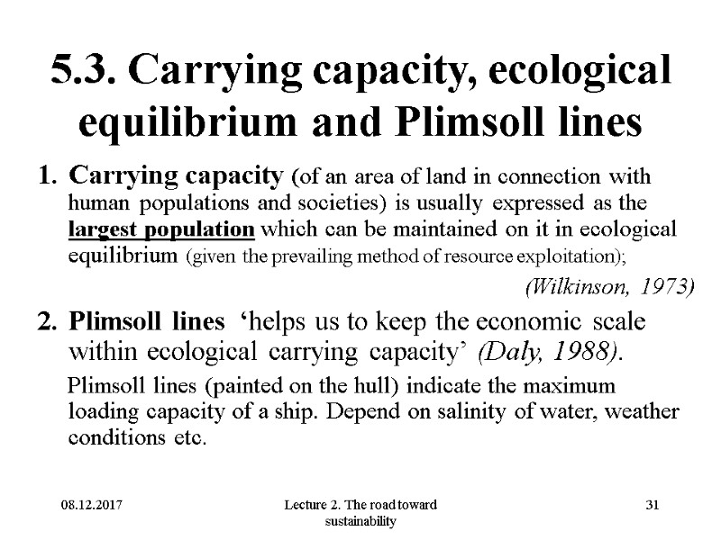08.12.2017 Lecture 2. The road toward sustainability 31 5.3. Carrying capacity, ecological equilibrium and